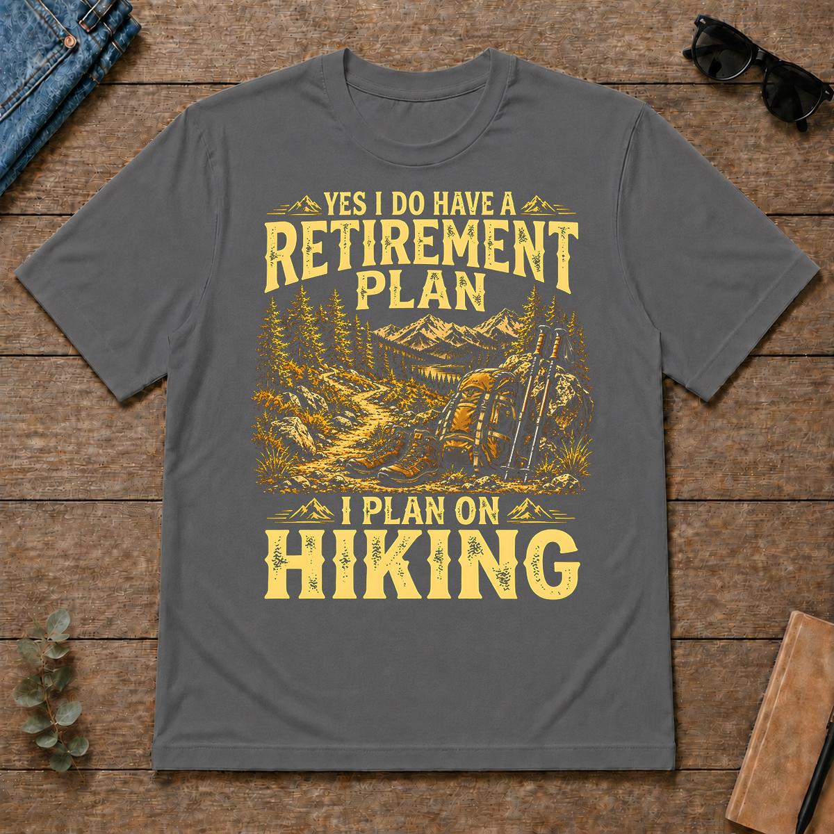 I Do Have A Retirement Plan I Plan On Hiking - charcoal - TS2D-Charcoal