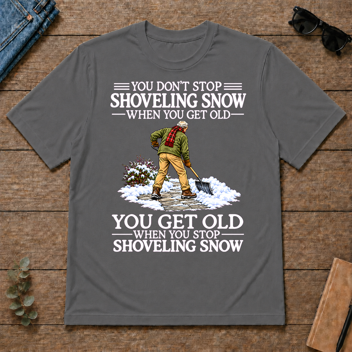 Old Man Don't Stop Shoveling Snow - charcoal - TS2D-Charcoal