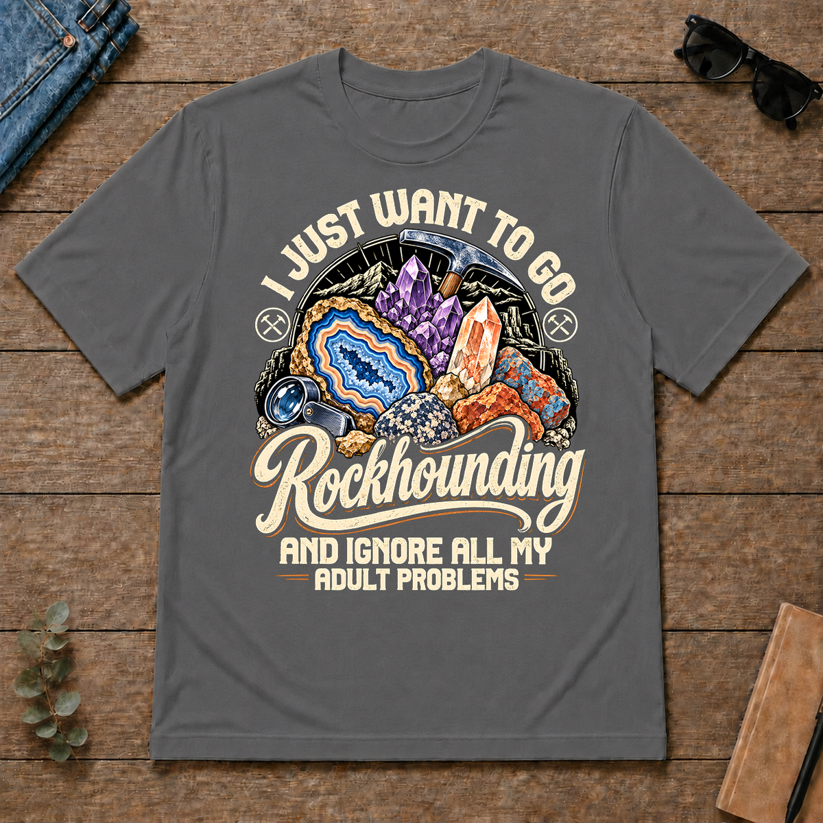 I Just Want To Go Rockhounding & Ignore All Adult Problems - charcoal - TS2D-Charcoal