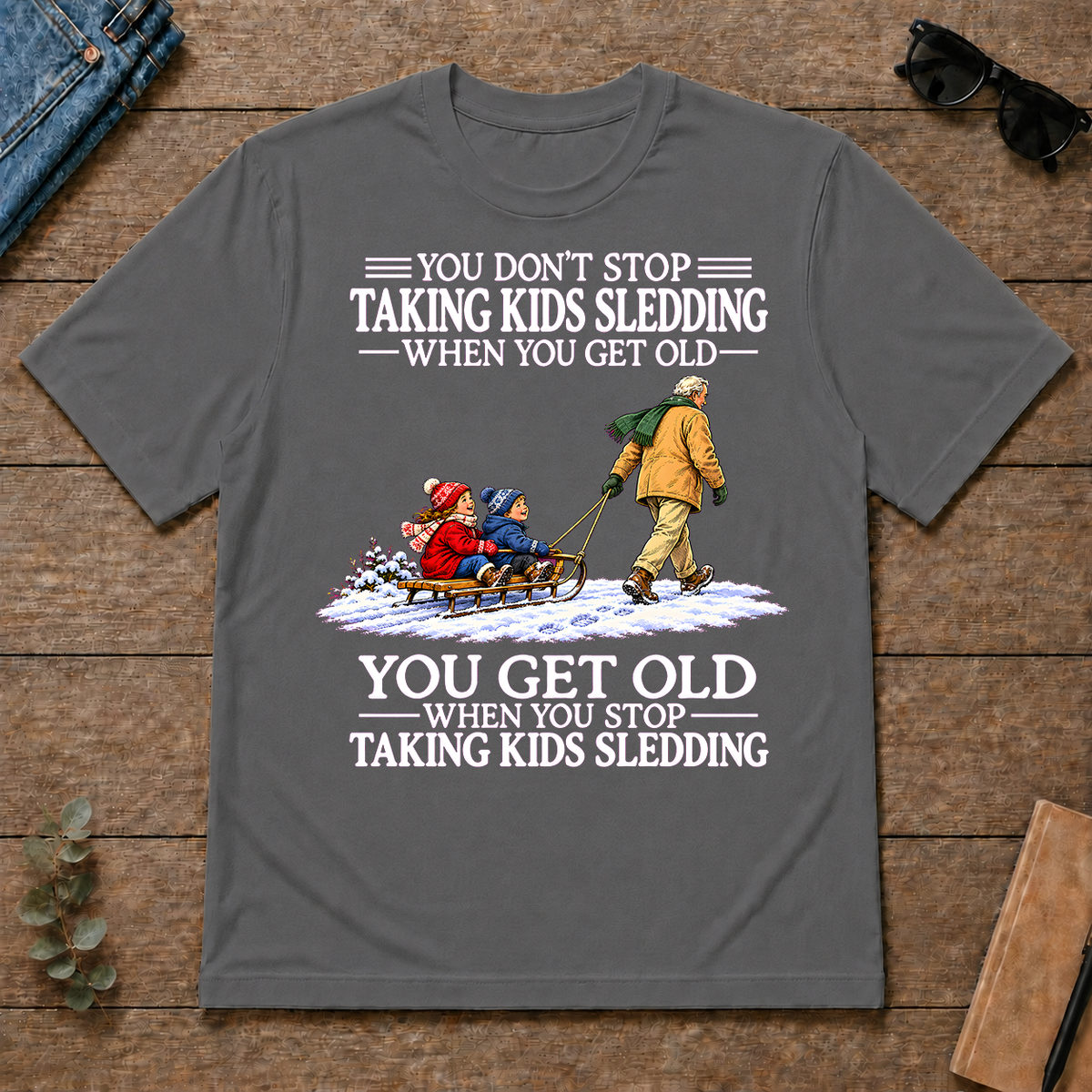 Old Man Don't Stop Taking Kids Sledding - charcoal - TS2D-Charcoal