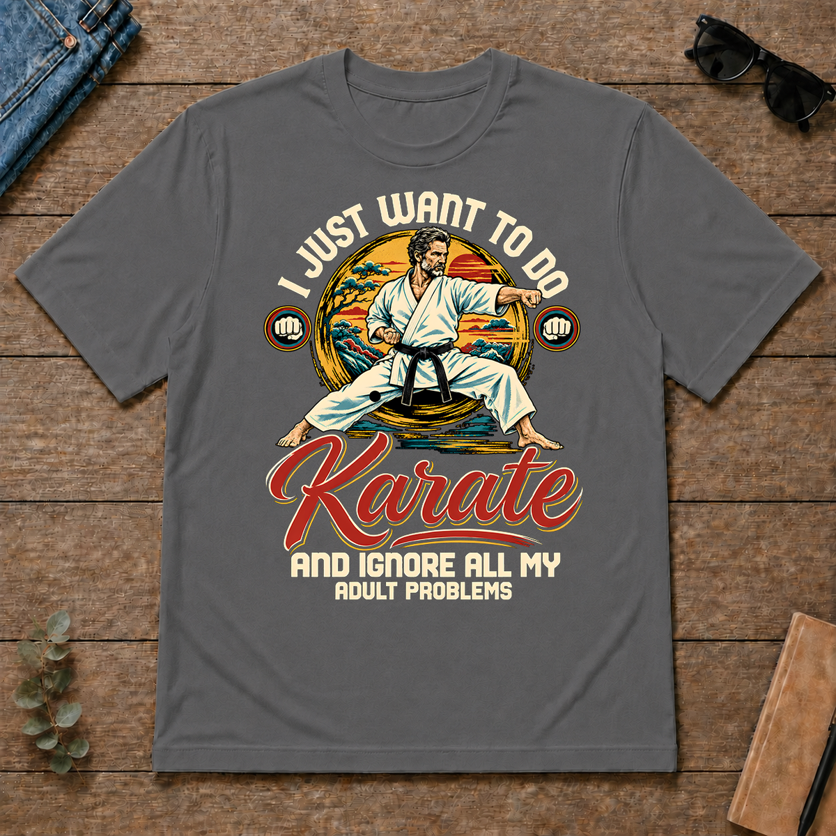 I Just Want To Do Karate & Ignore All Adult Problems - charcoal - TS2D-Charcoal
