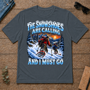 Snowshoes Are Calling And I Must Go - dark-heather - TS2D-DarkHeather