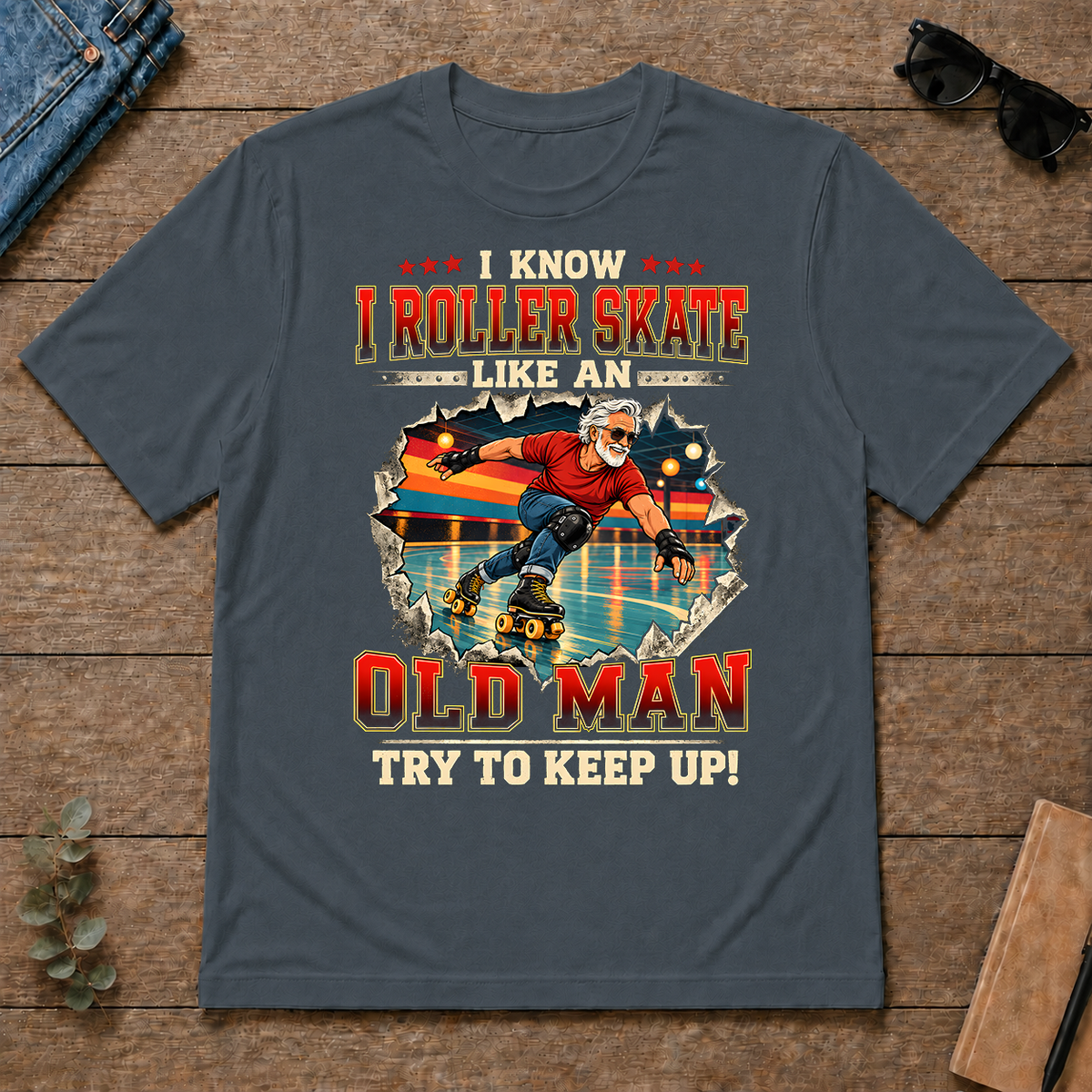 I Know I Roller Skate Like An Old Man - dark-heather - TS2D-DarkHeather