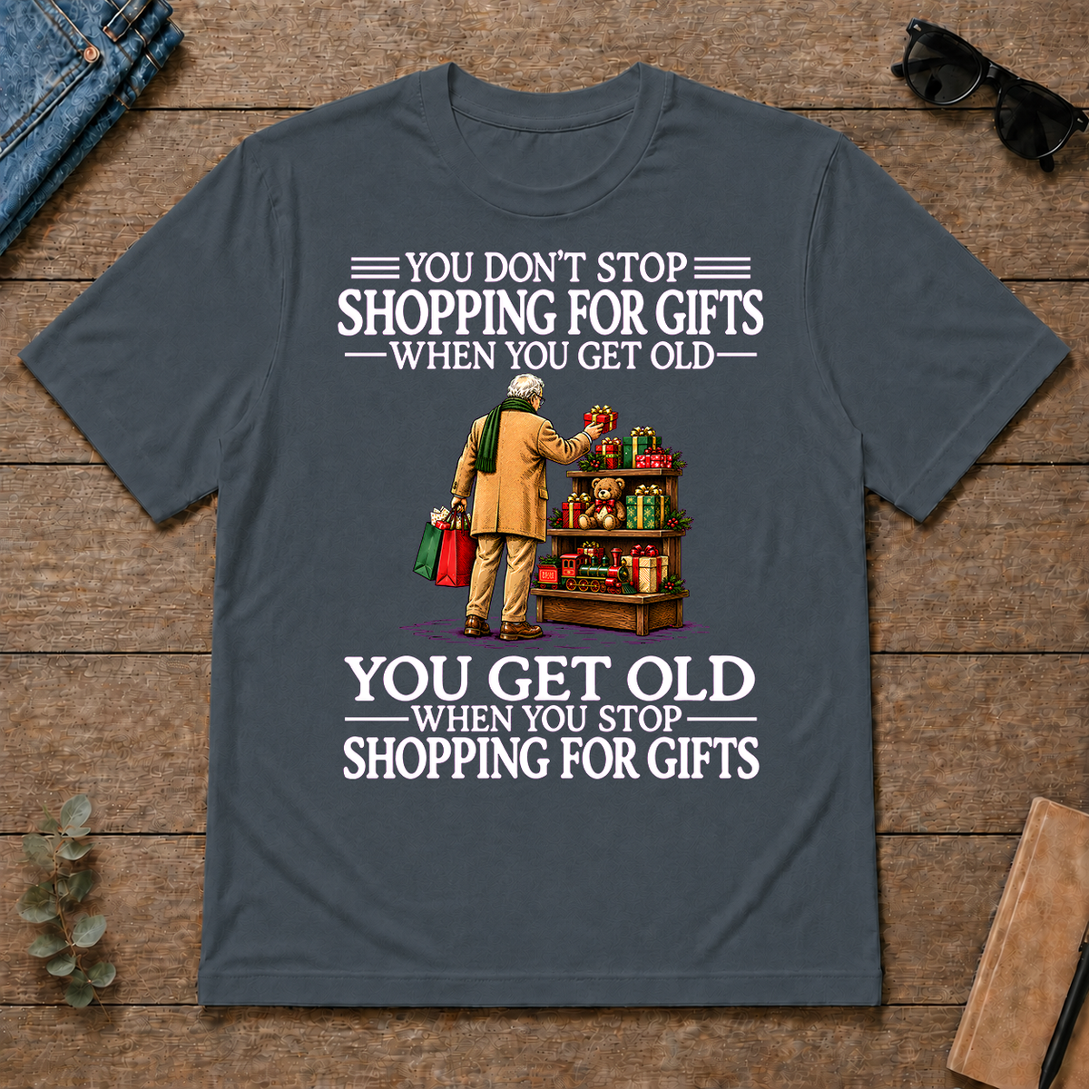 Old Man Don't Stop Shopping for Gifts - dark-heather - TS2D-DarkHeather