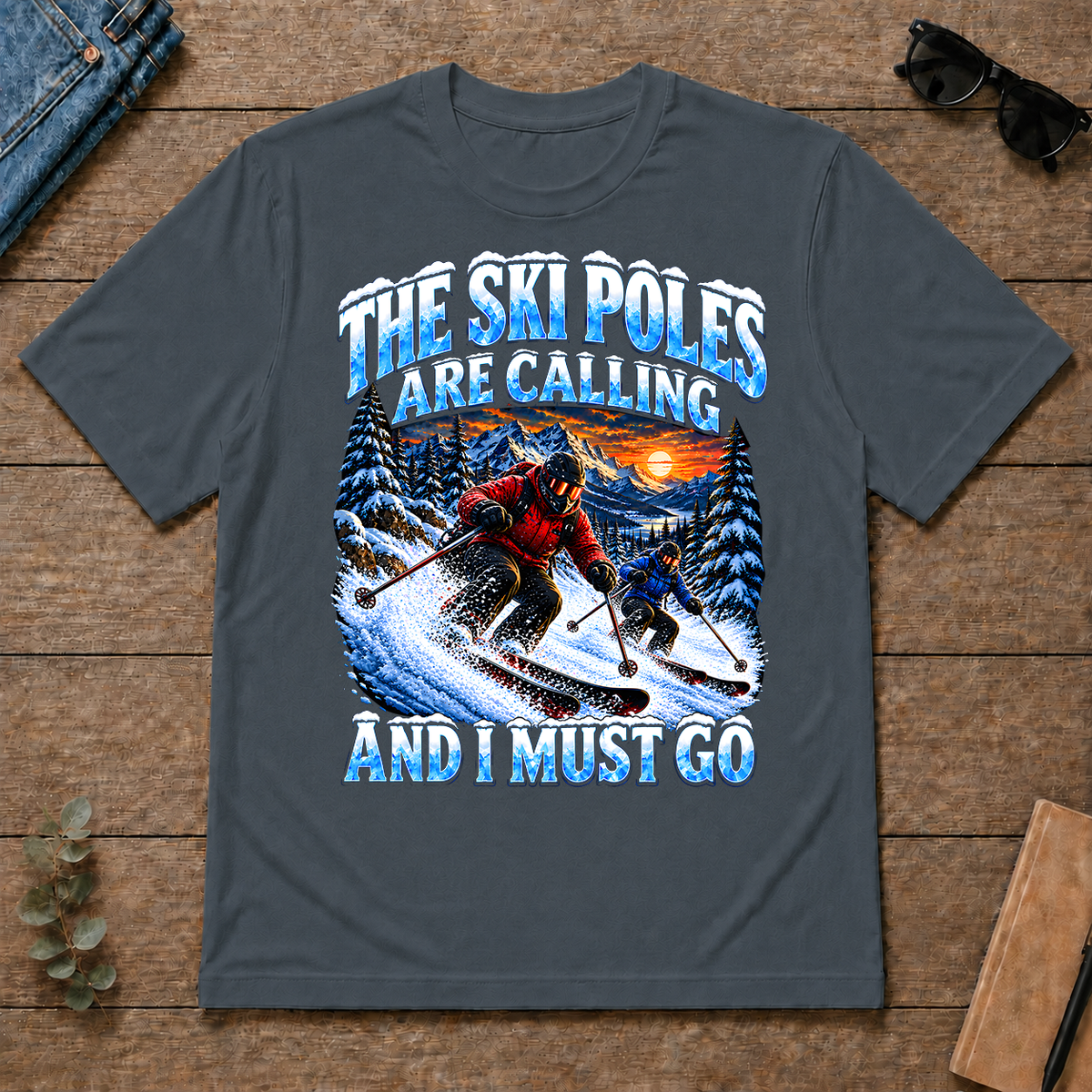 Ski Poles Are Calling And I Must Go - dark-heather - TS2D-DarkHeather