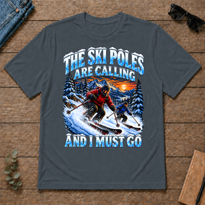 Ski Poles Are Calling And I Must Go - dark-heather - TS2D-DarkHeather