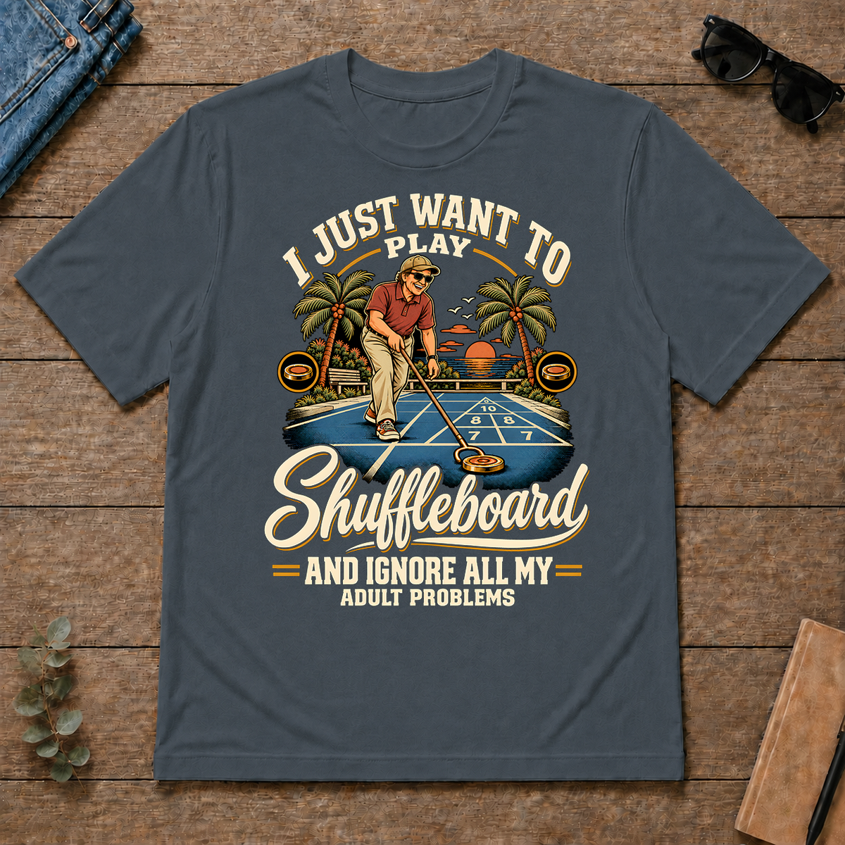 I Just Want To Play Shuffeboard & Ignore All Adult Problems - dark-heather - TS2D-DarkHeather