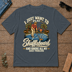 I Just Want To Play Shuffeboard & Ignore All Adult Problems - dark-heather - TS2D-DarkHeather