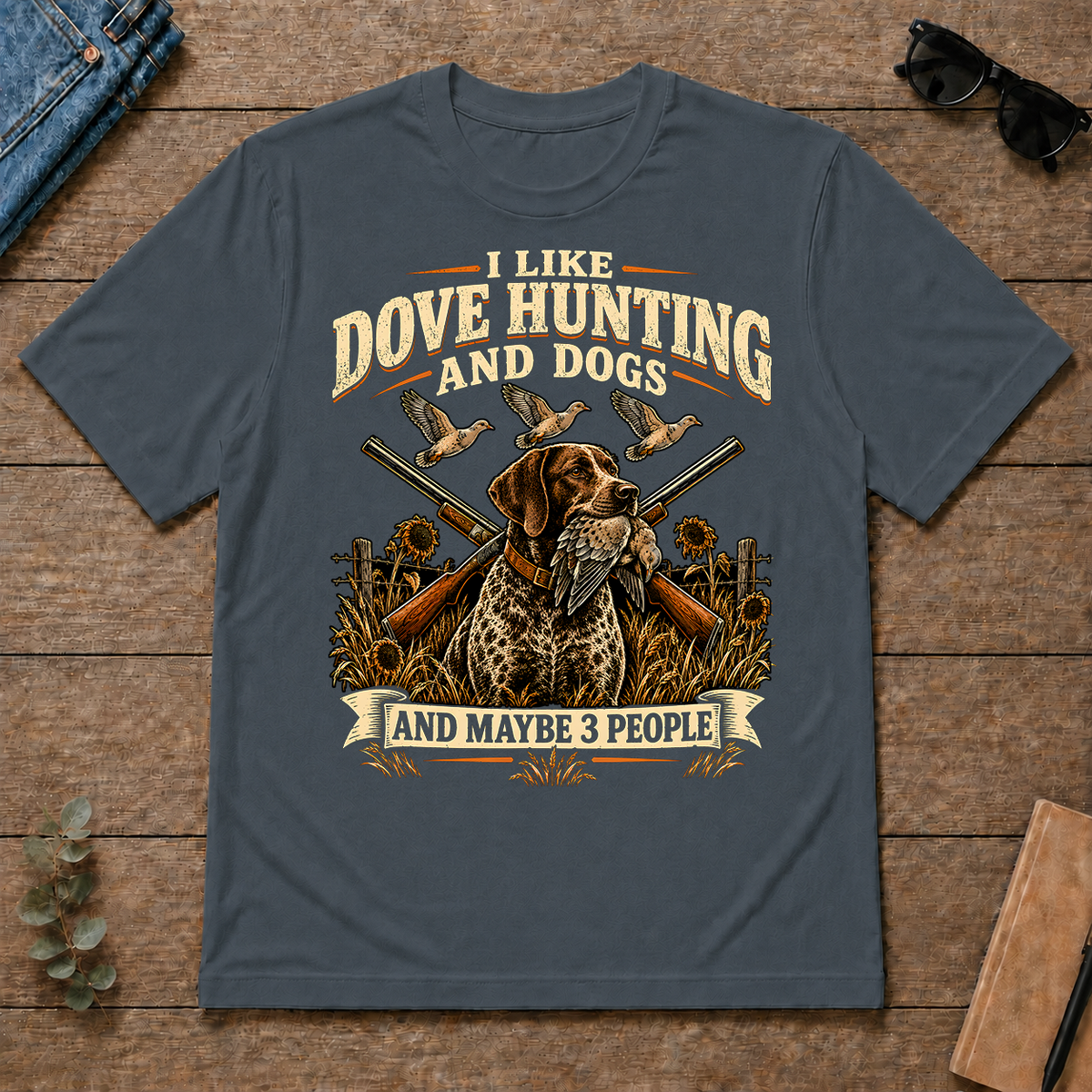 I Like Dove Hunting And Dogs And Maybe 3 People - dark-heather - TS2D-DarkHeather