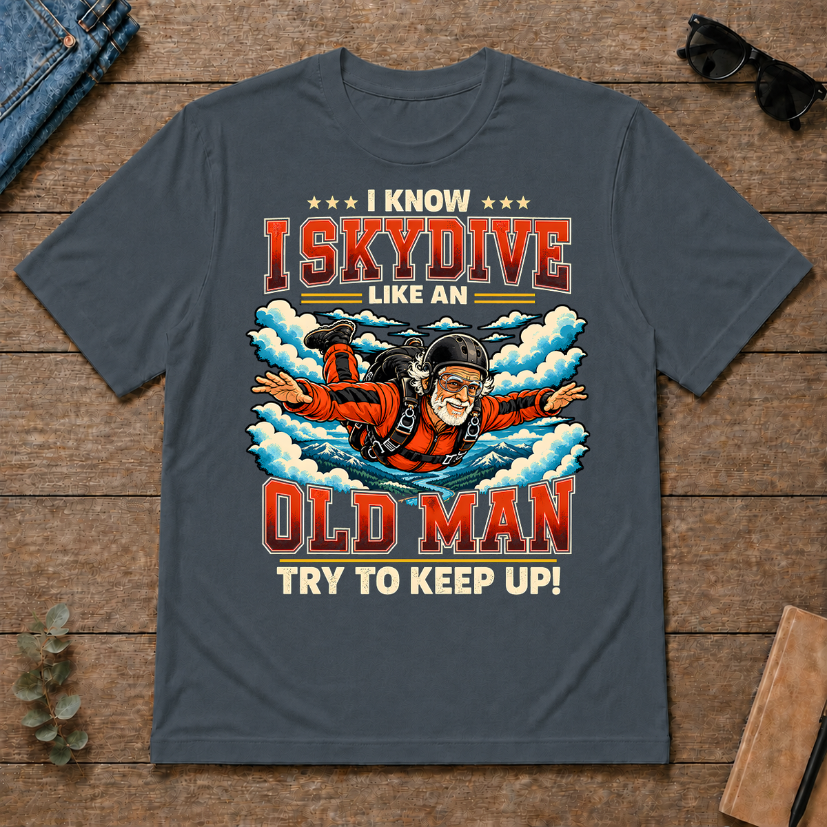 I Know I Skydive Like An Old Man - dark-heather - TS2D-DarkHeather