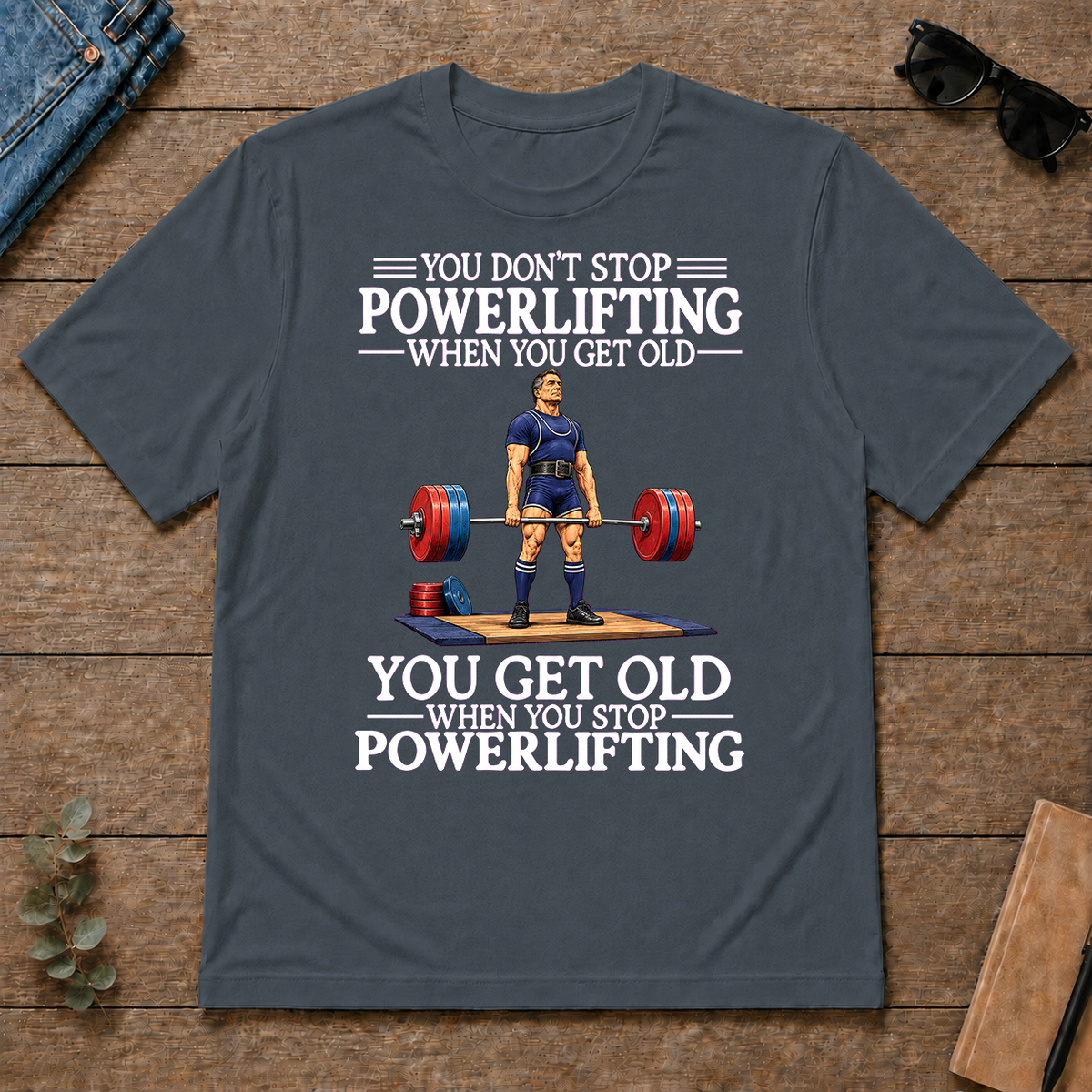 Old Man Don't Stop Powerlifting - dark-heather - TS2D-DarkHeather