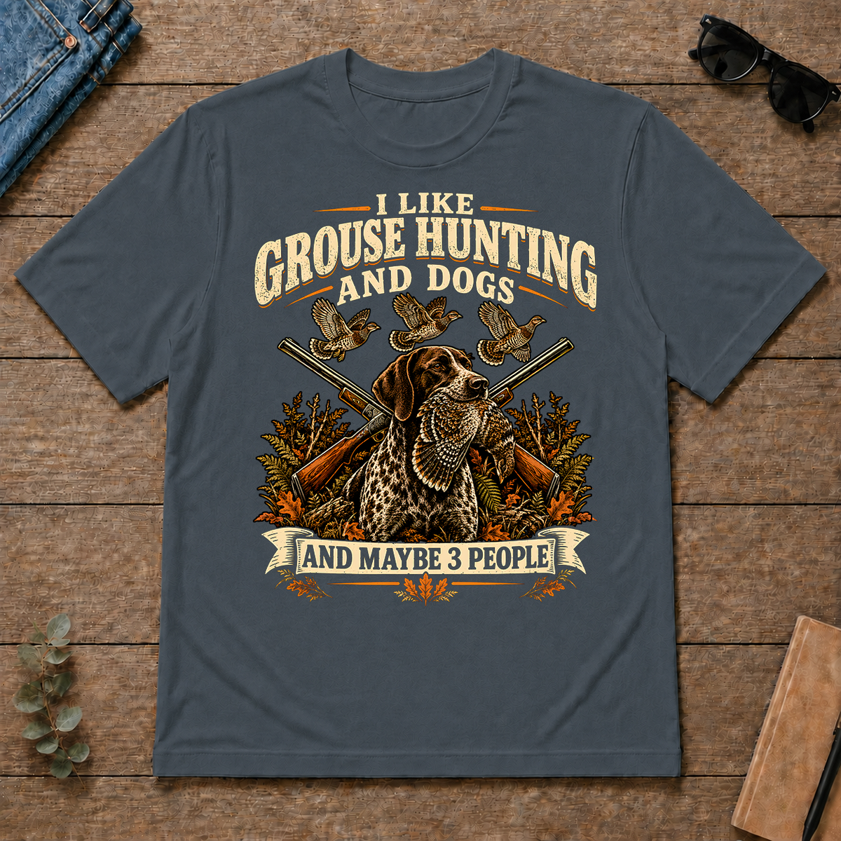 I Like Grouse Hunting And Dogs And Maybe 3 People - dark-heather - TS2D-DarkHeather