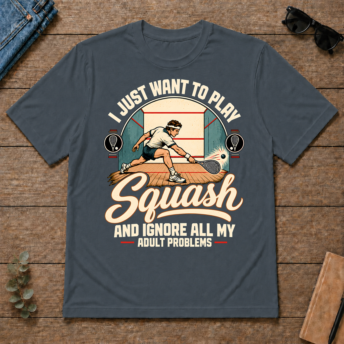I Just Want To Play Squash & Ignore All Adult Problems - dark-heather - TS2D-DarkHeather