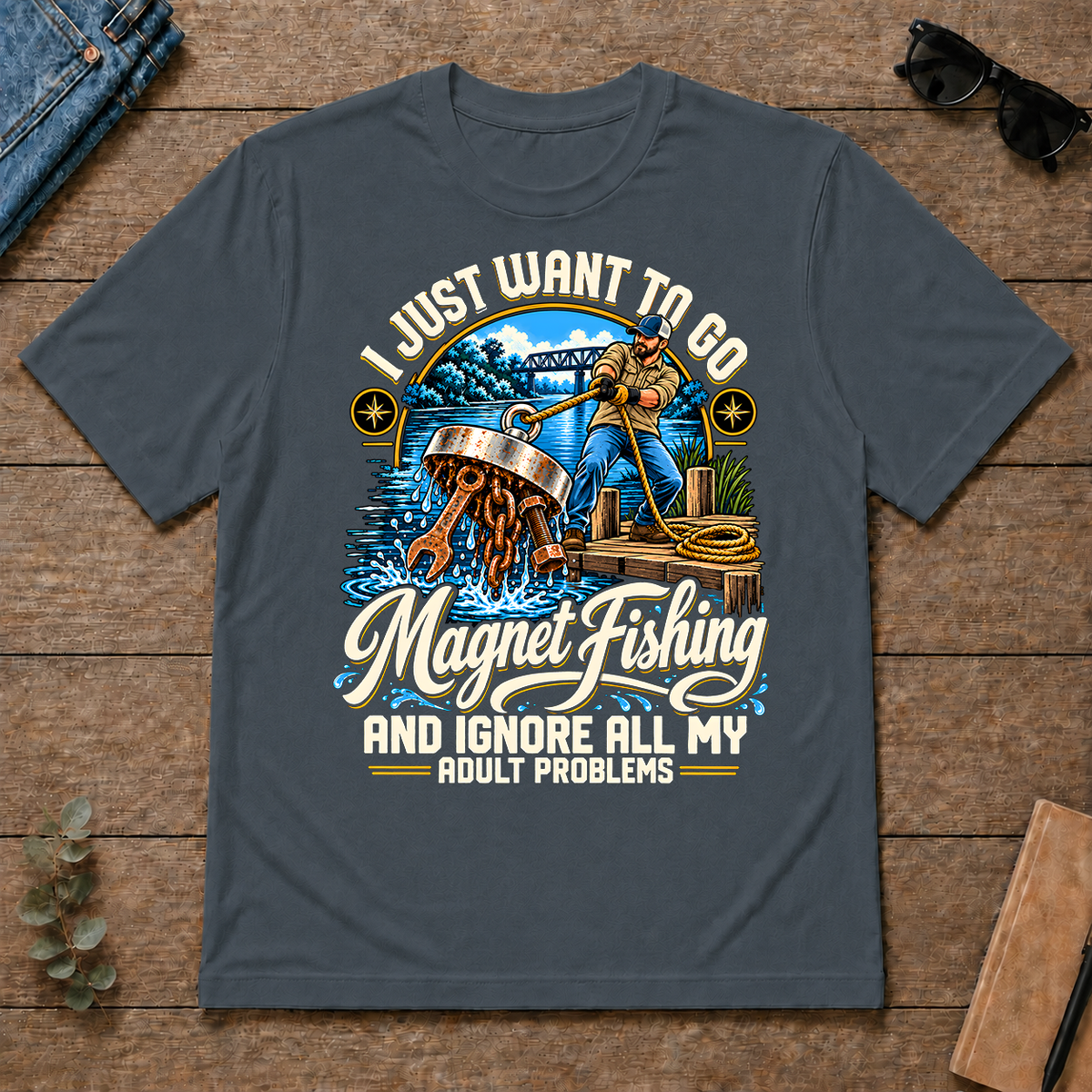 I Just Want To Go Magnet Fishing & Ignore All Adult Problems - dark-heather - TS2D-DarkHeather