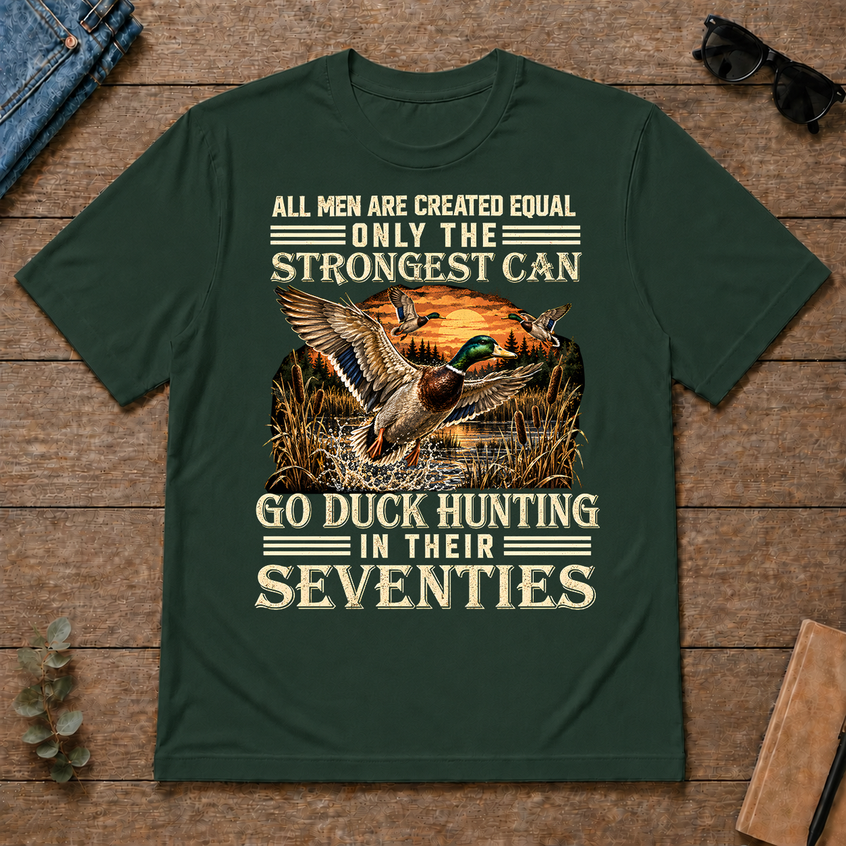 Vintage Duck Hunting Strongest Man In Seventies_ - forest-green - TS2D-ForestGreen