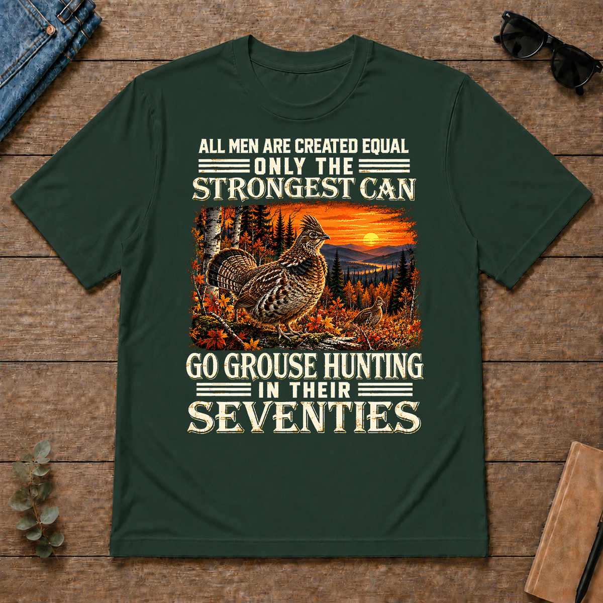 Grouse Hunting Strongest Man In Seventies - forest-green - TS2D-ForestGreen