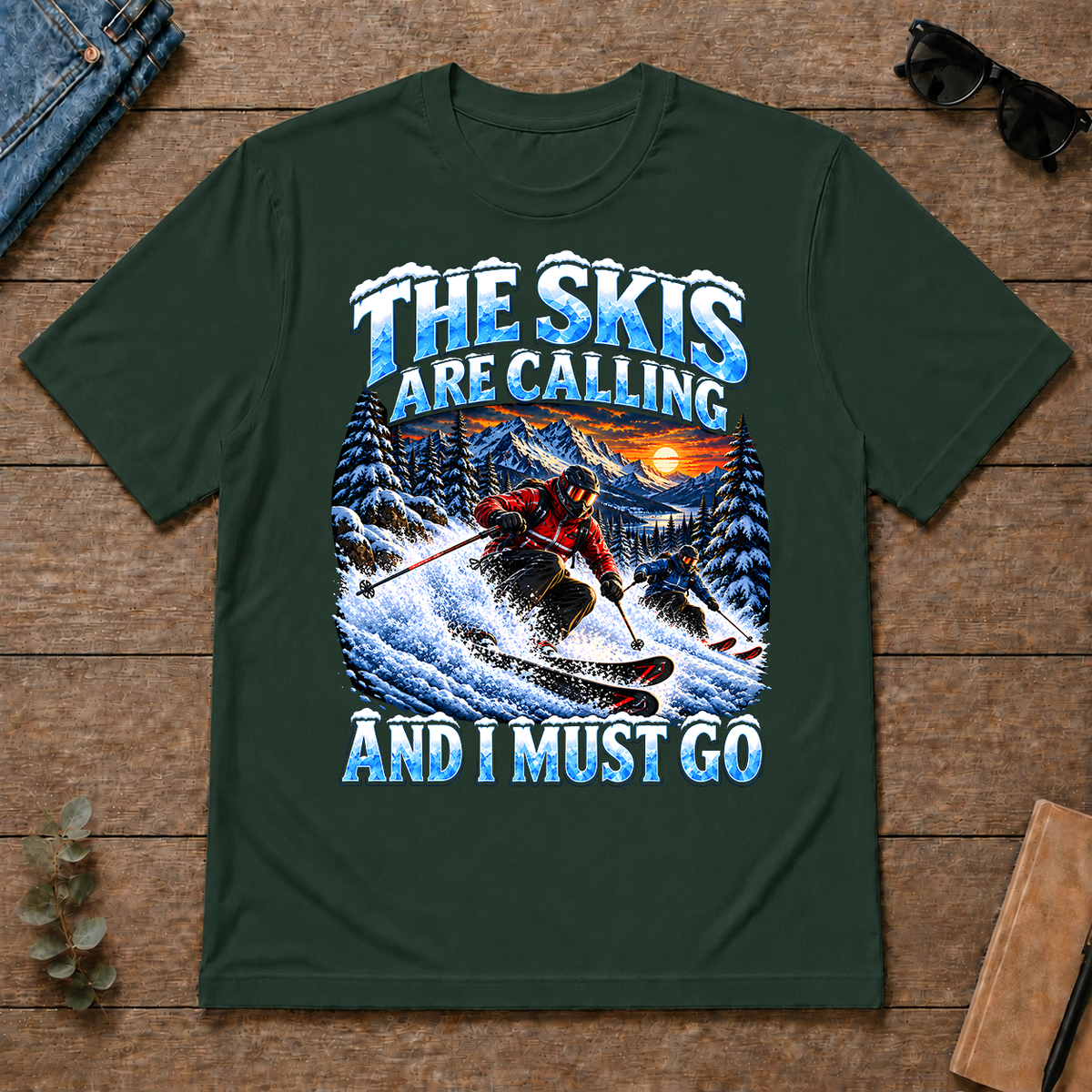 Skis Are Calling And I Must Go - forest-green - TS2D-ForestGreen