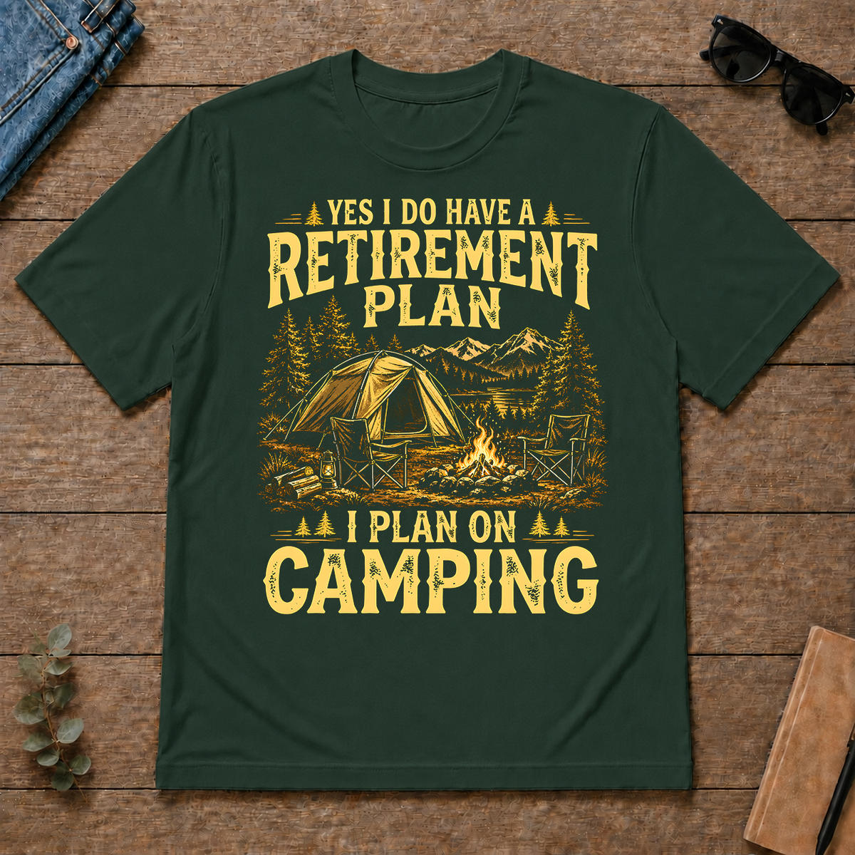 I Do Have A Retirement Plan I Plan On Camping - forest-green - TS2D-ForestGreen