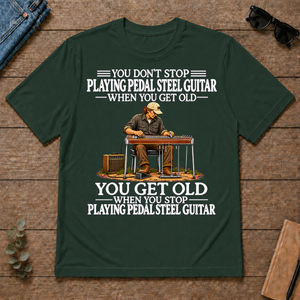 Old Man Don't Stop Playing Pedal Steel Guitar - forest-green - TS2D-ForestGreen