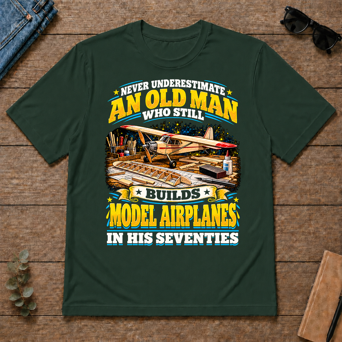 Yellow An Old Man Still Builds Model Airplanes In His Seventies - forest-green - TS2D-ForestGreen