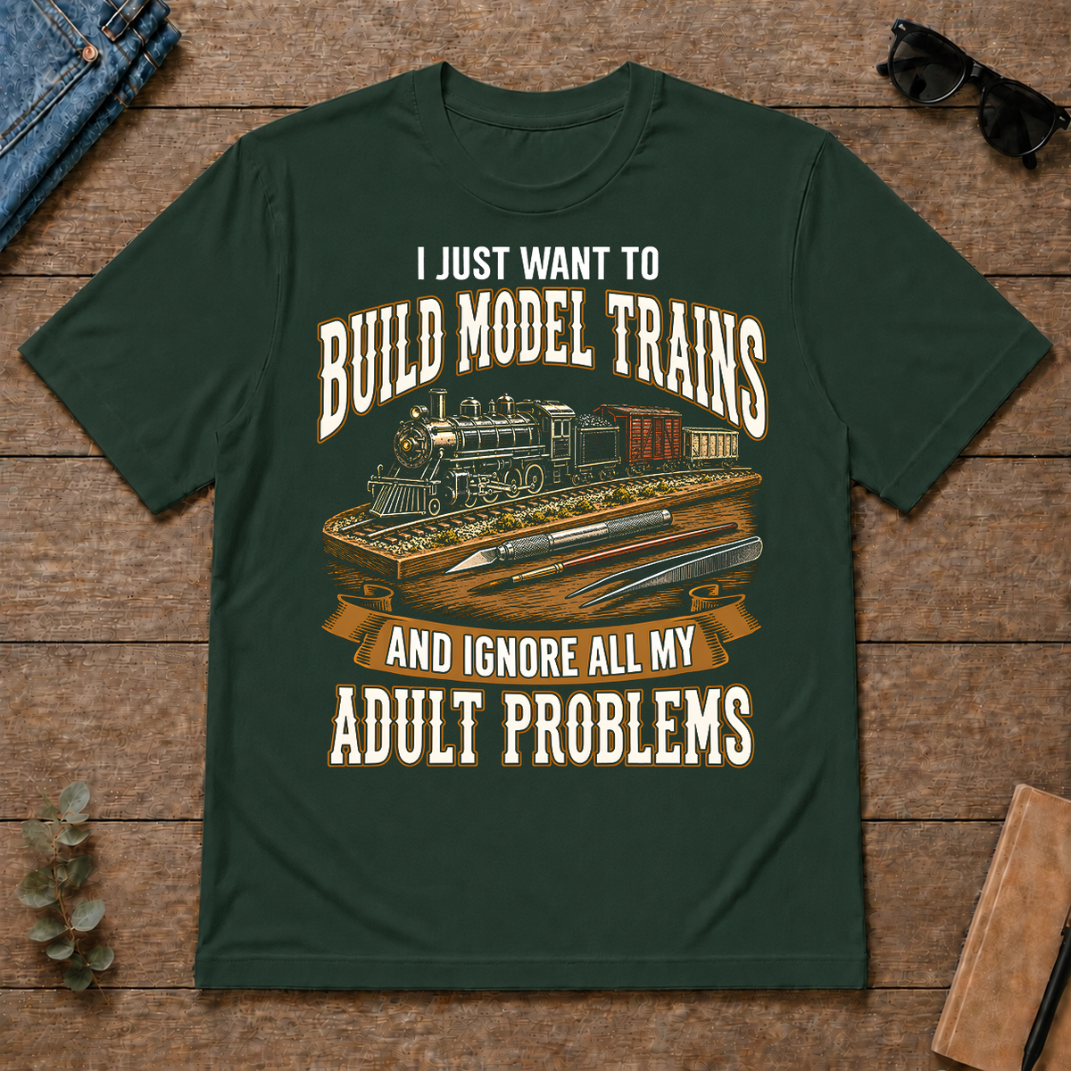 Vintage I Just Want To Build Model Trains - forest-green - TS2D-ForestGreen