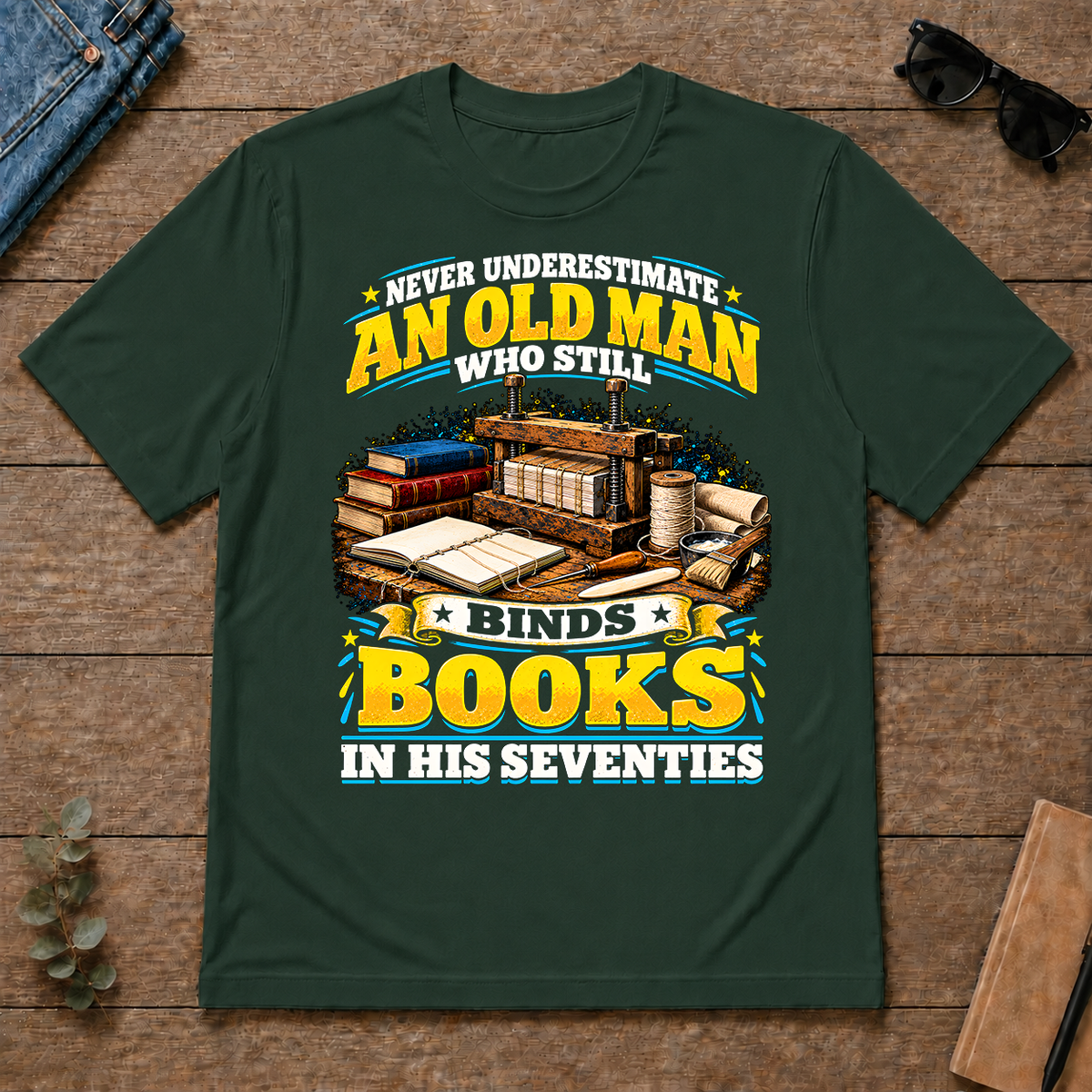 Yellow An Old Man Still Binds Book In His Seventies - forest-green - TS2D-ForestGreen