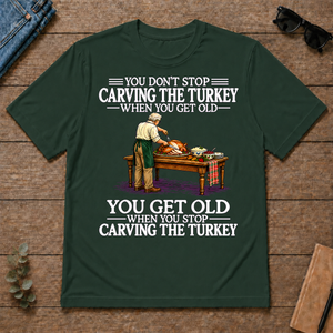 Old Man Don't Stop Carving the Turkey - forest-green - TS2D-ForestGreen