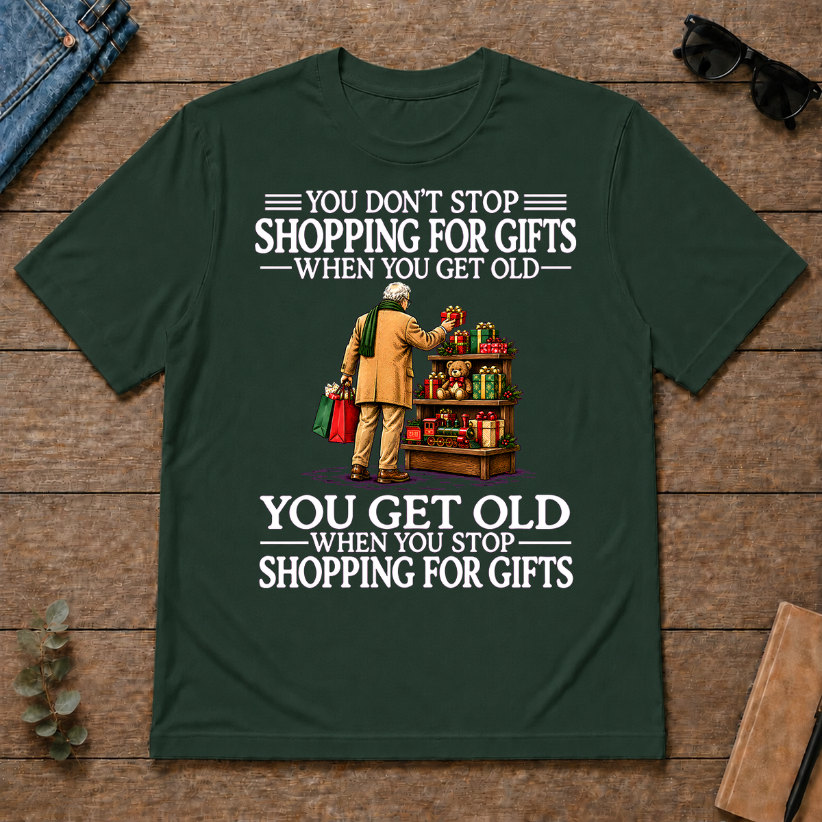 Old Man Don't Stop Shopping for Gifts - forest-green - TS2D-ForestGreen