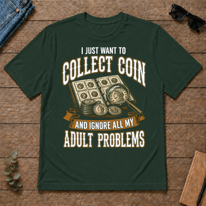 Vintage I Just Want To Collect Coin - forest-green - TS2D-ForestGreen