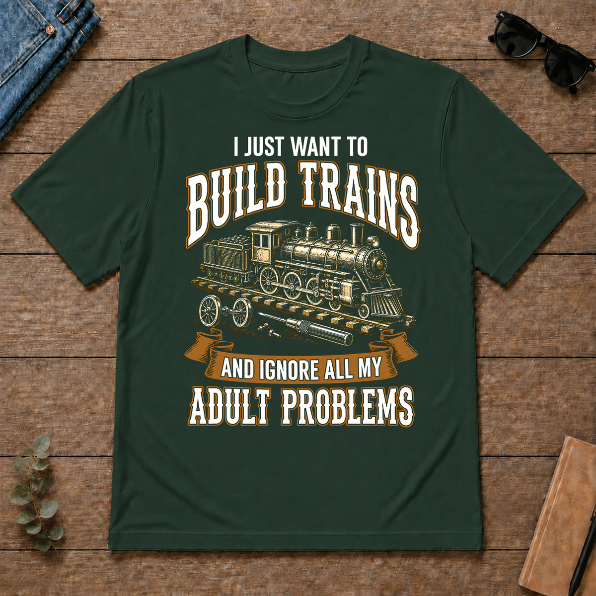 Vintage I Just Want To Build Trains - forest-green - TS2D-ForestGreen