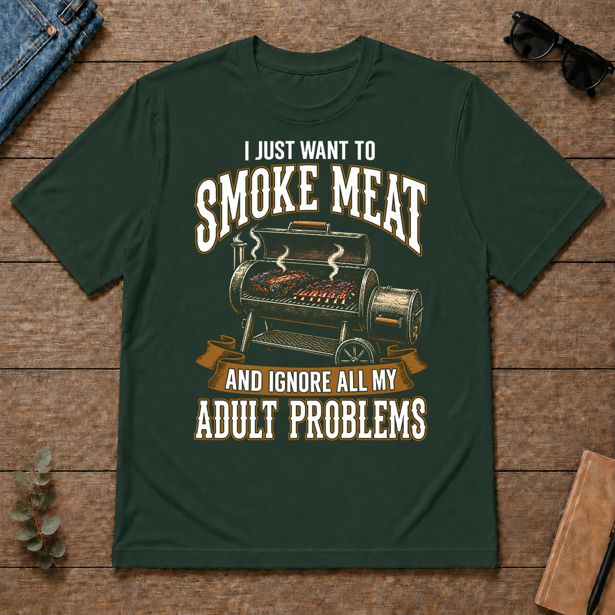 Vintage I Just Want To Smoke Meat - forest-green - TS2D-ForestGreen