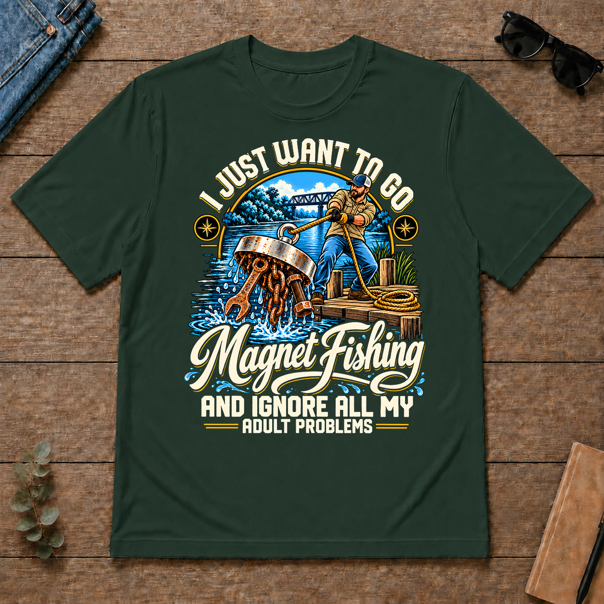 I Just Want To Go Magnet Fishing & Ignore All Adult Problems - forest-green - TS2D-ForestGreen