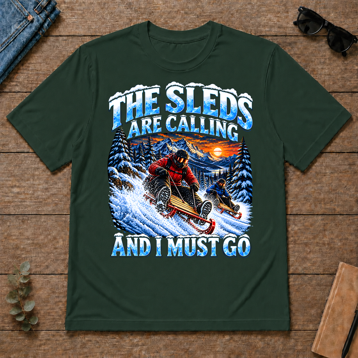 Sleds Are Calling And I Must Go - forest-green - TS2D-ForestGreen