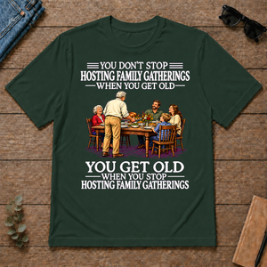 Old Man Don't Stop Hosting Family Gatherings - forest-green - TS2D-ForestGreen