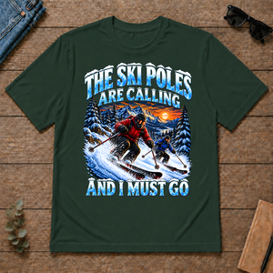 Ski Poles Are Calling And I Must Go - forest-green - TS2D-ForestGreen