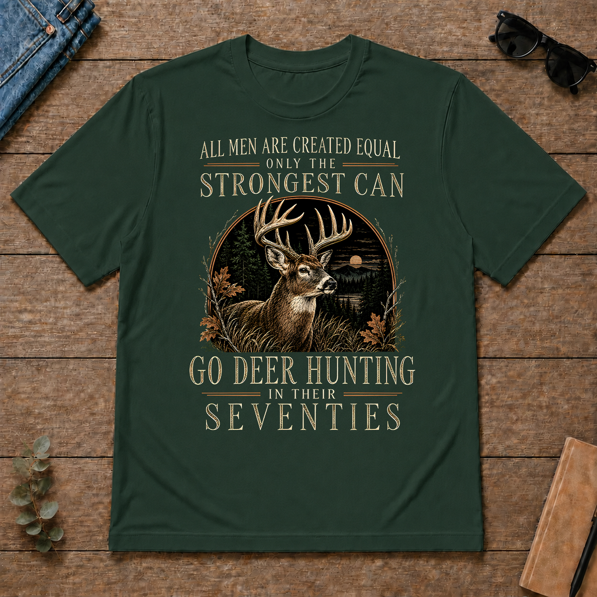 Deer Hunting Strongest Man In Seventies - forest-green - TS2D-ForestGreen