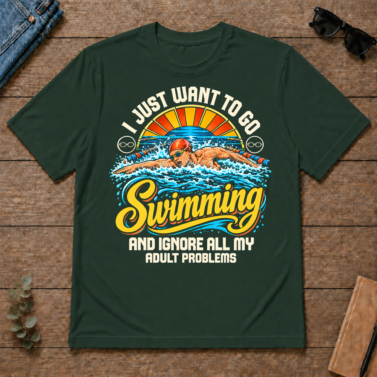 I Just Want To Go Swimming & Ignore All Adult Problems - forest-green - TS2D-ForestGreen