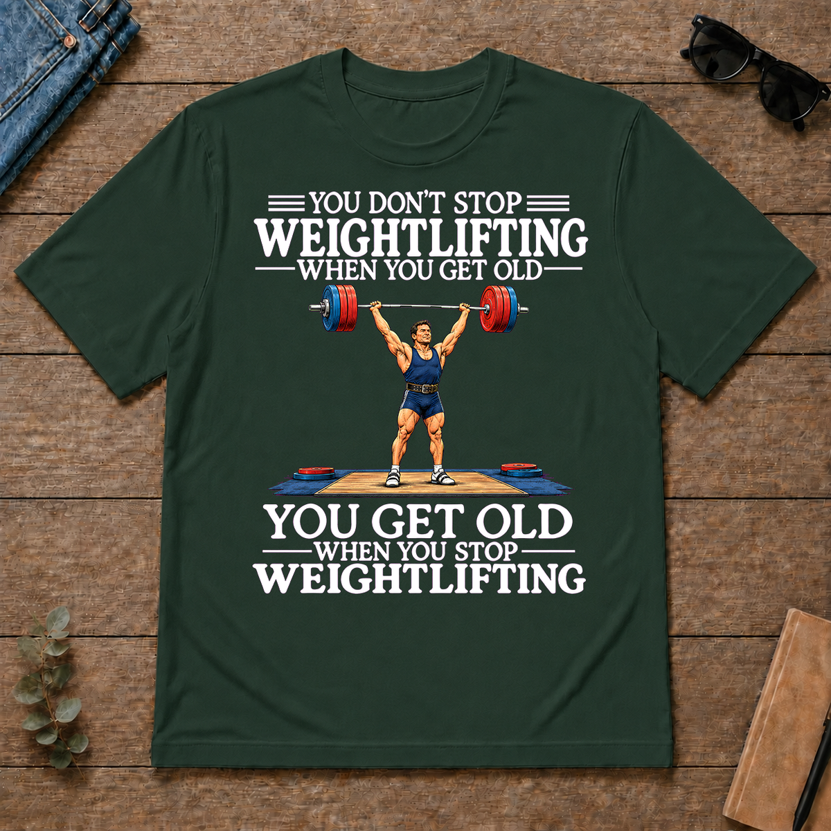 Old Man Don't Stop Weightlifting - forest-green - TS2D-ForestGreen