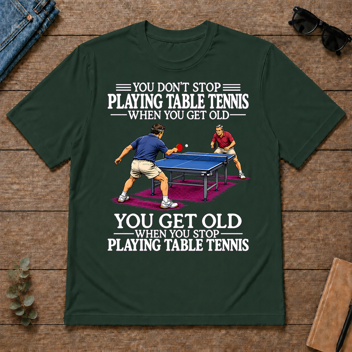 Old Man Don't Stop Table Tennis - forest-green - TS2D-ForestGreen
