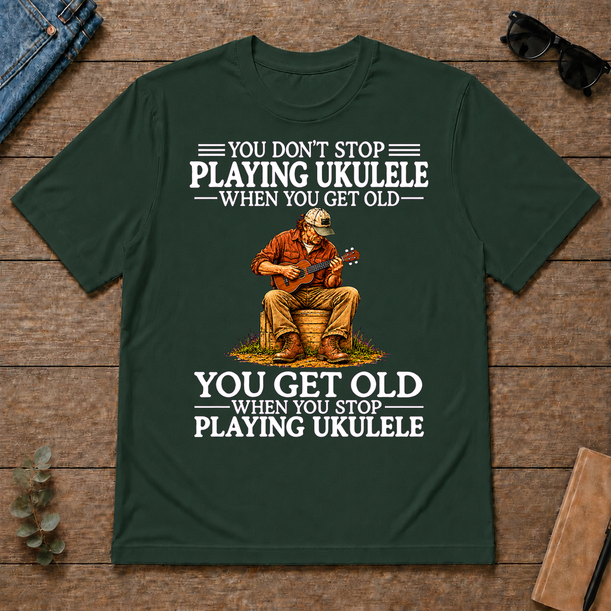 Old Man Don't Stop Playing Ukulele - forest-green - TS2D-ForestGreen