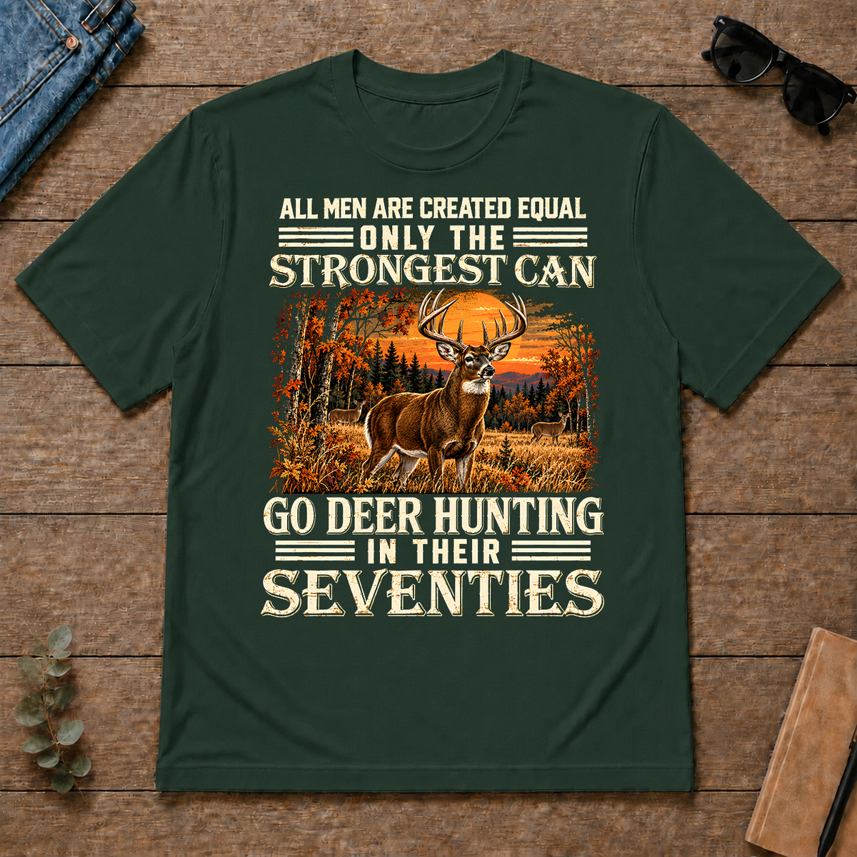 Deer Hunting Strongest Man In Seventies - forest-green - TS2D-ForestGreen