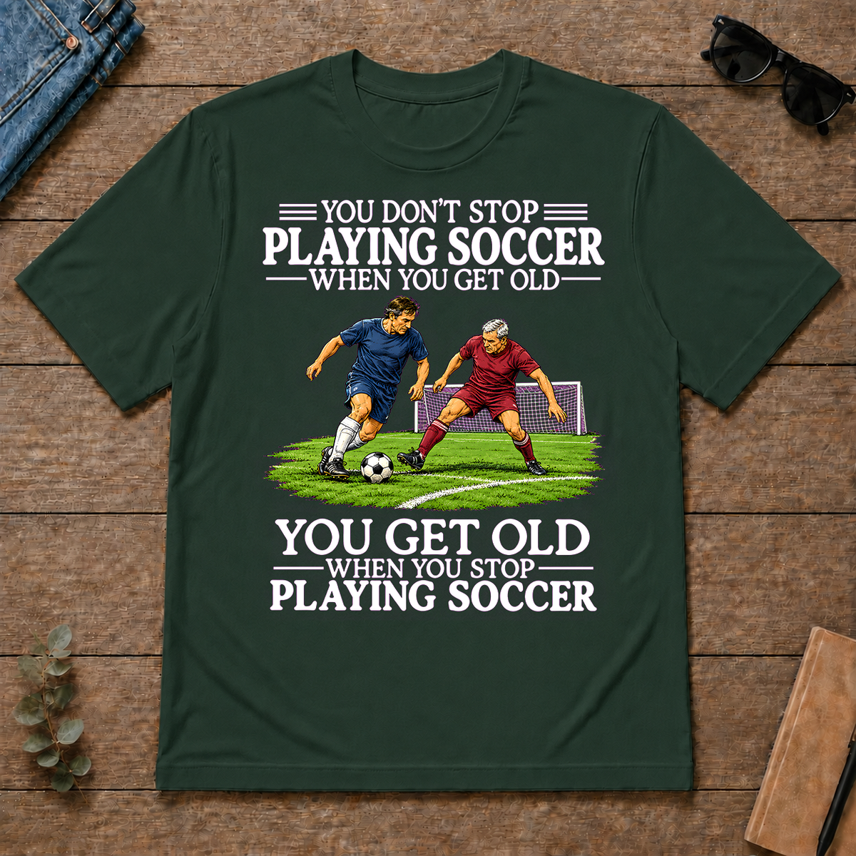 Old Man Don't Stop Soccer - forest-green - TS2D-ForestGreen