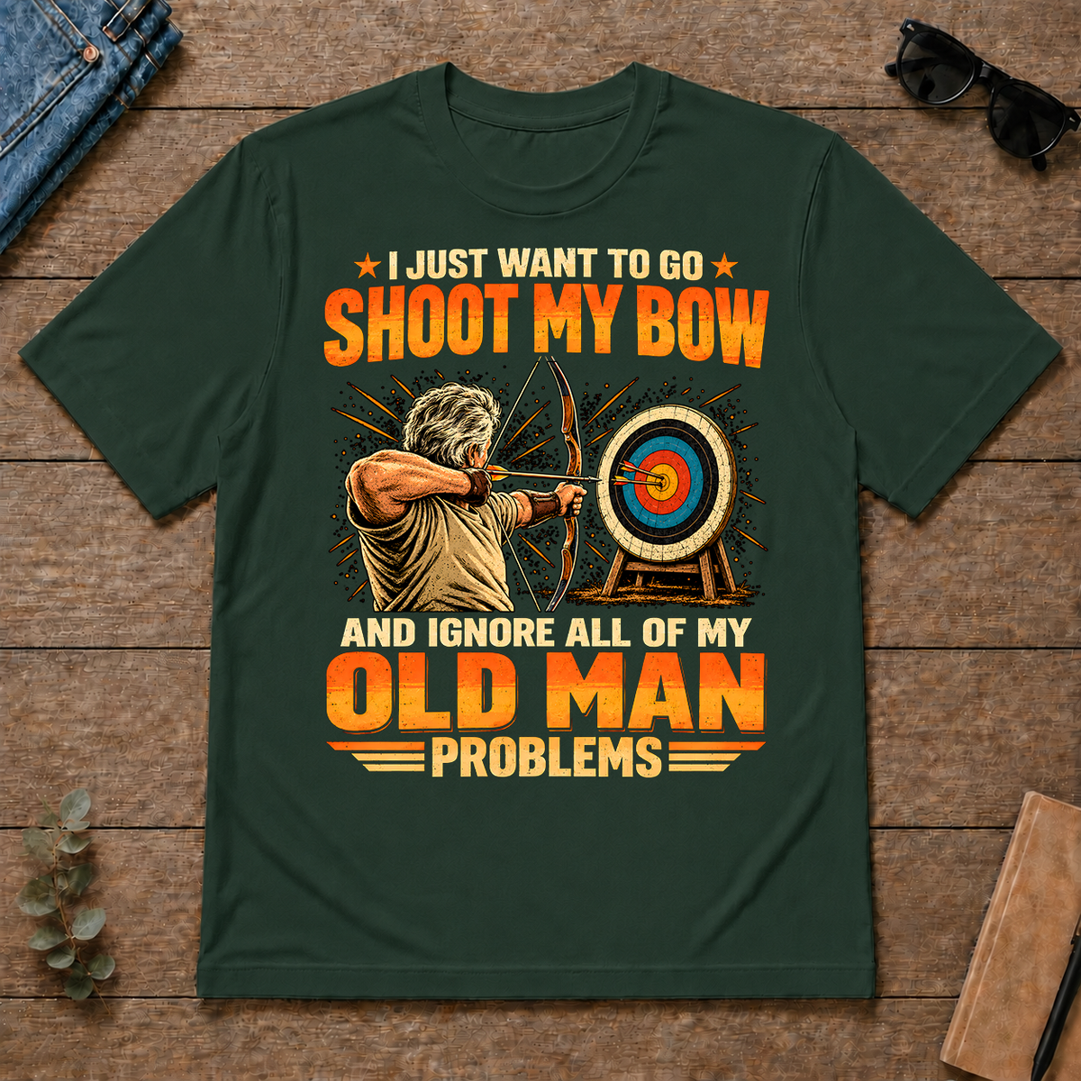 I Just Want To Go Shoot My Bow - forest-green - TS2D-ForestGreen