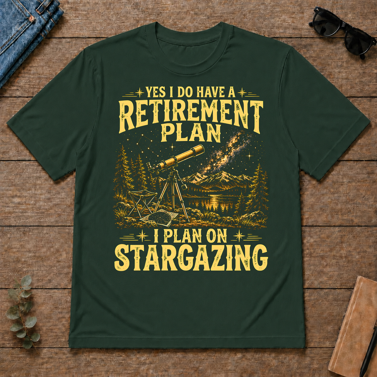 I Do Have A Retirement Plan I Plan On Stargazing - forest-green - TS2D-ForestGreen