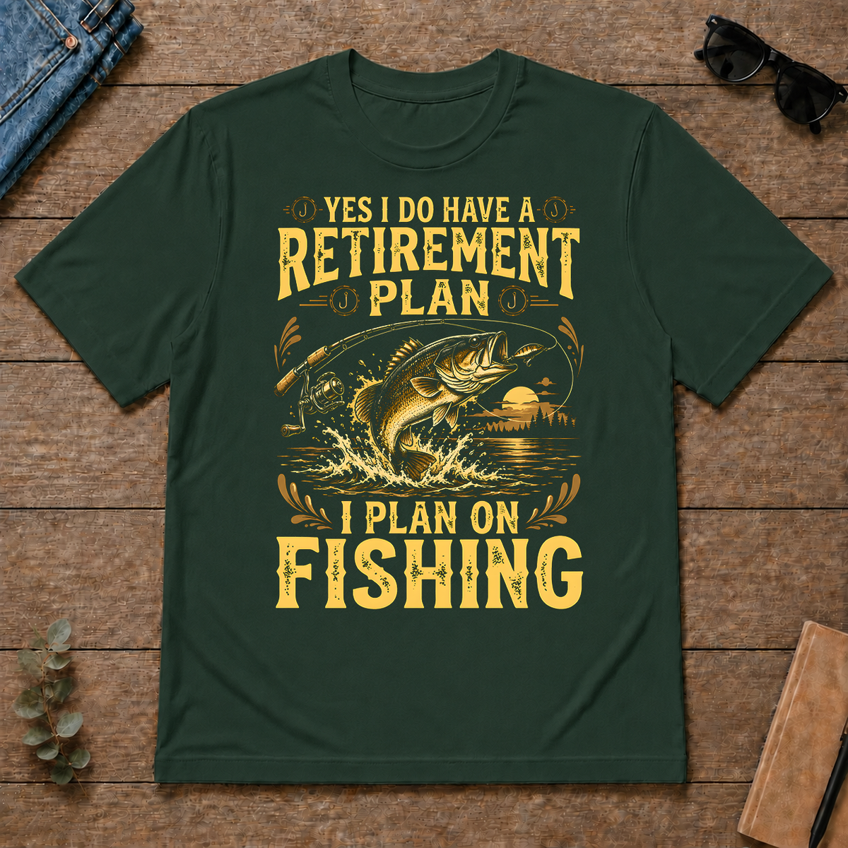 I Do Have A Retirement Plan I Plan On Fishing - forest-green - TS2D-ForestGreen