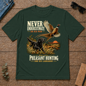 Never Underestimate An Old Man Loves Pheasant Hunting And His Labrador - forest-green - TS2D-ForestGreen