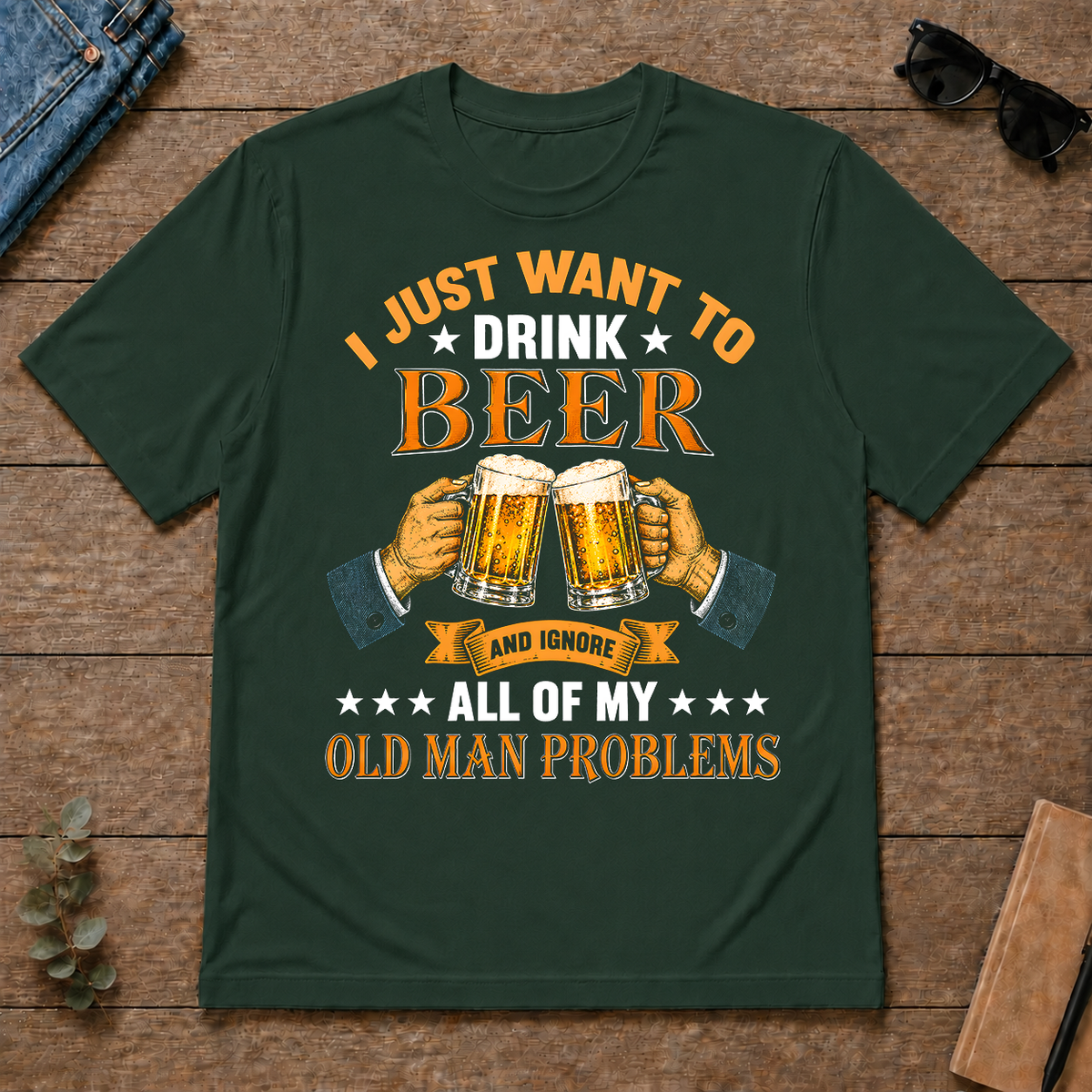 Vintage I Just Want To Drink Beer - forest-green - TS2D-ForestGreen