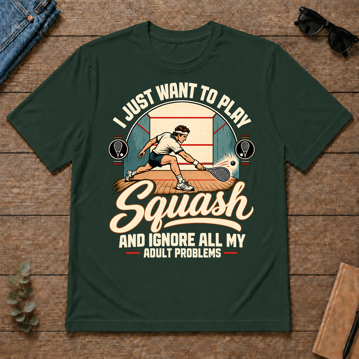 I Just Want To Play Squash & Ignore All Adult Problems - forest-green - TS2D-ForestGreen
