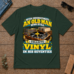 Yellow An Old Man Still Collects Vinyl In His Seventies - forest-green - TS2D-ForestGreen