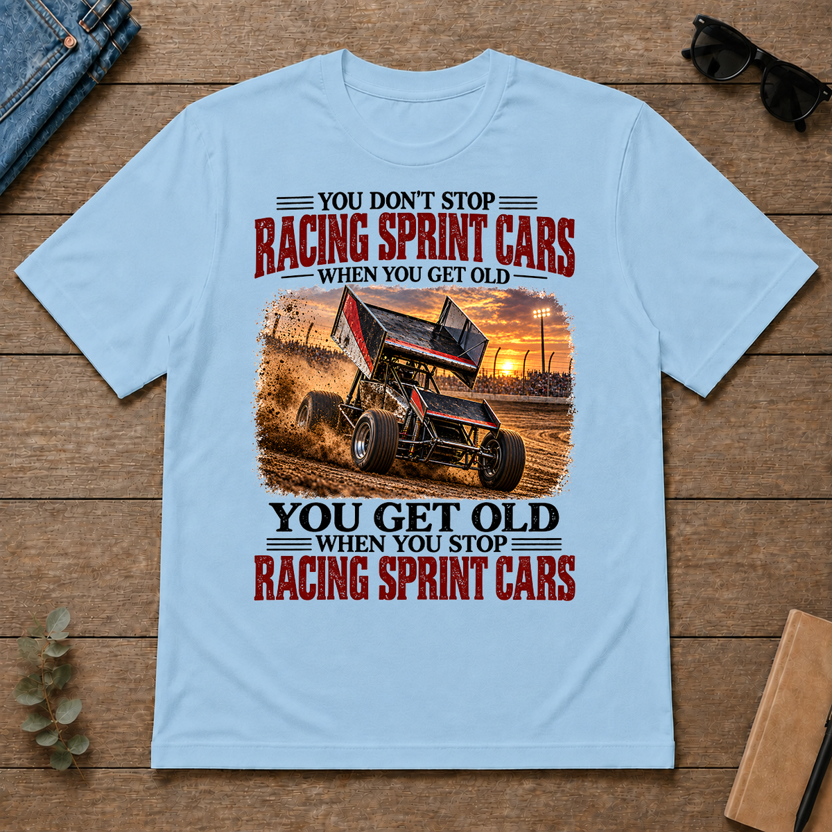 Racing Sprint Cars You Get Old When You Stop - light-blue - TS2D-LightBlue